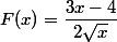 F(x)=\dfrac{3x-4}{2\sqrt{x}}